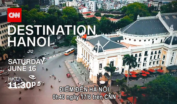 Du lịch Hà Nội và CNN: Nối dài “mối lương duyên”